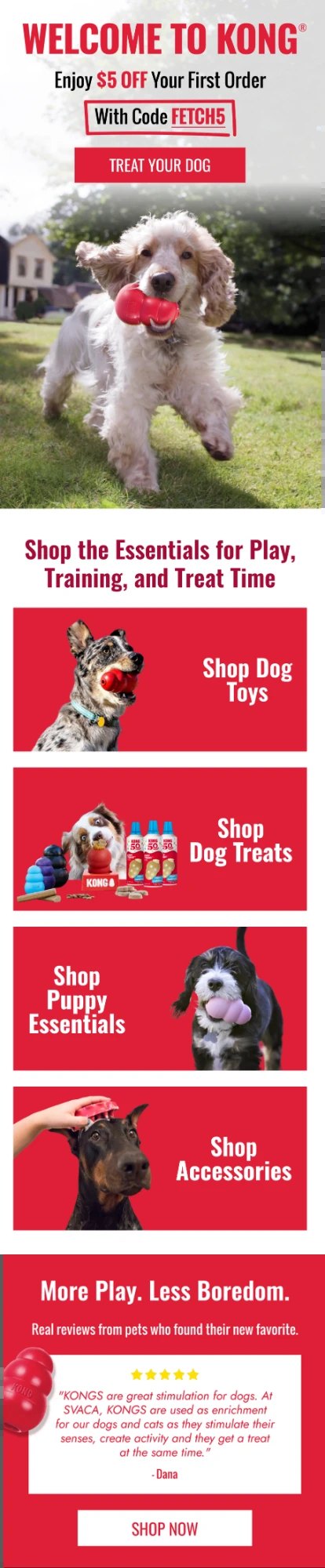KONG dog welcome email: Welcome to KONG, $5 off with code FETCH5, shop dog toys, treats, puppy essentials and accessories, with a review