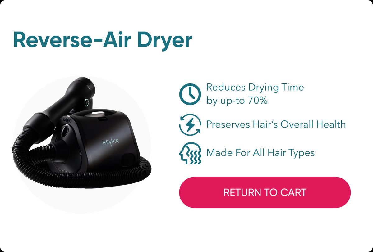After: a branded block for the Reverse-Air Dryer listing three benefits, reduces drying time by up to 70 percent, preserves hair's overall health, made for all hair types, with a Return to Cart button
